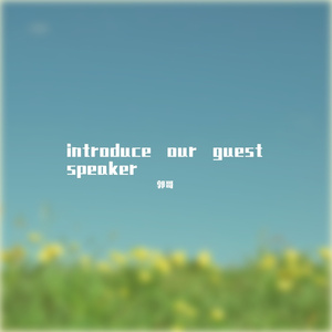 introduce our guest speaker