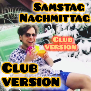 Samstag Nachmittag (Club Version)