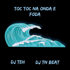 Toc Toc Na Onda E Foda