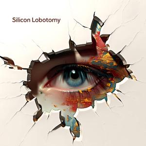 Silicon Lobotomy