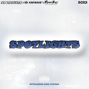 SPOTLIGHTS 2023 CYPHER