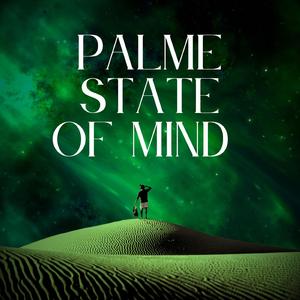 Palme state of Mind