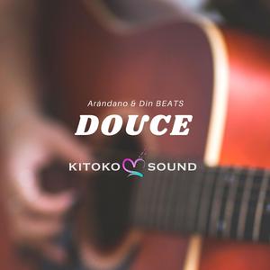 Douce (feat. Arándano & Din Beats)