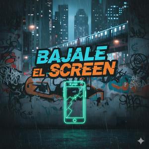 Bajale el screen