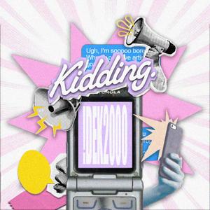 Kidding (feat. khem)
