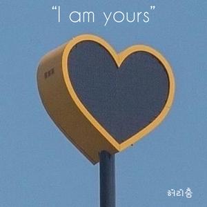 i am yours