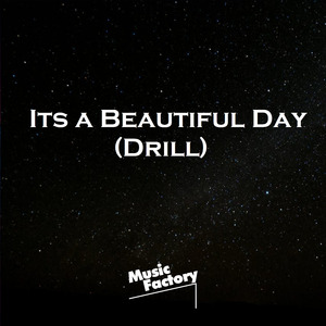 Its a Beautiful Day (Drill) (Remix)