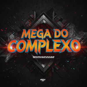 Mega do Complexo (feat. MC 2K da Mídia & Mc Magrinho)