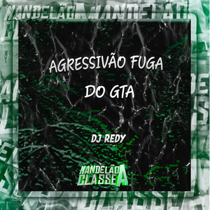 Agressivão Fuga do Gta