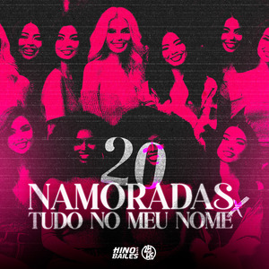20 Namoradas X Tudo no Meu Nome