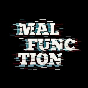 Malfunction