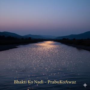 Bhakti Ko Nadi