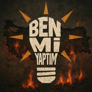 BEN Mİ YAPTIM