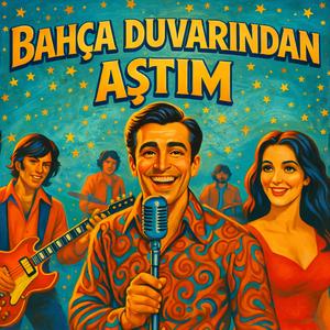 Bahça Duvarından Aştım
