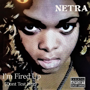 I'm Fired Up (Don't Test Her)