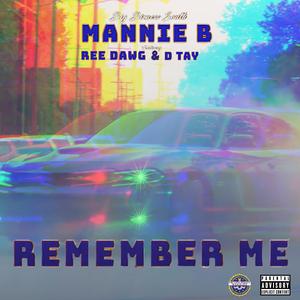 Remember Me (feat. D Tay & Ree Dawg)