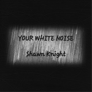 Your White Noise