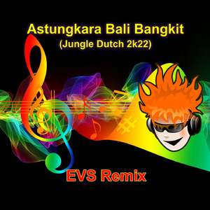 Astungkara Bali Bangkit (Jungle Dutch 2k22) (Remix)