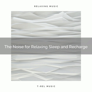 The Noise for Relaxing Sweet Dreams