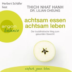 Achtsam essen, achtsam leben - Der buddhistische Weg zum gesunden Gewicht, Kapitel 6