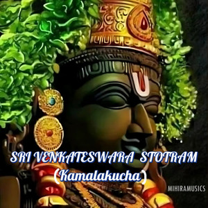 Sri Venkateswara Stotram (Kamalakucha)