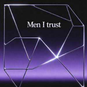 Men I trust