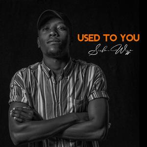 Used to you