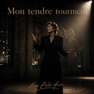 Mon tendre tourment