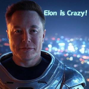 Elon is Crazy! (Remastered)