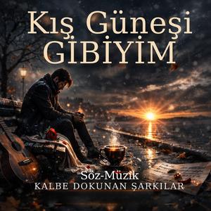 Kış Güneşi Gibiyim
