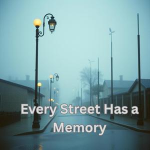 Every Street Has a Memory