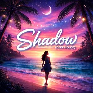 Shadow (Deep House Mix)