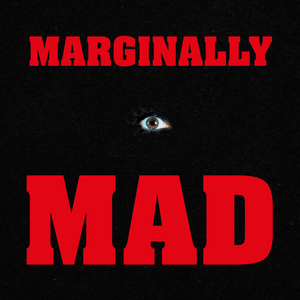 Marginally Mad