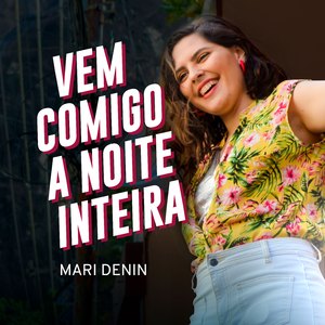 Vem Comigo a Noite Inteira