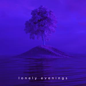 lonely evenings