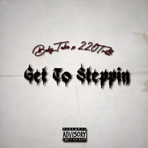 Get To Steppin (feat. 220Trill)