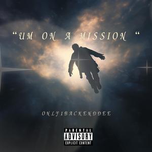 Um On A Mission