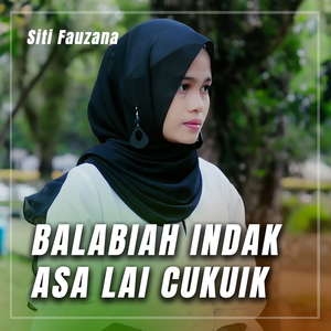 BALABIAH INDAK ASA LAI CUKUIK