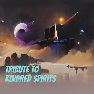 Tribute to Kindred Spirits