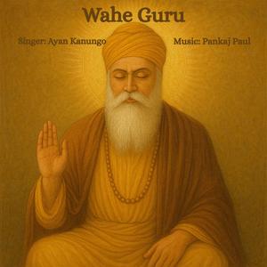 Wahe Guru 108 Chants (feat. Ayan Kanungo)