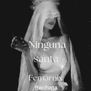 Ninguna Santa (Bachata)