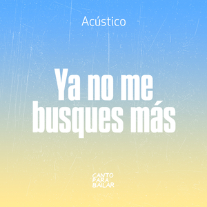 Ya No Me Busques Mas (Acústico)