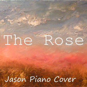 The Rose 鋼琴（Cover By RoRo & Jason Piano）鋼琴 （Cover Bette Midler）