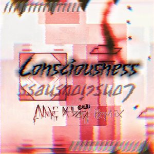 Kaikoura-Consciousness (AnneReborn Remix)（AnneReborn / Kaikoura remix）