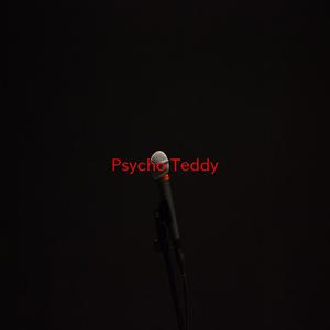 Psycho Teddy (Complete version originally performed by Psycho Teddy)