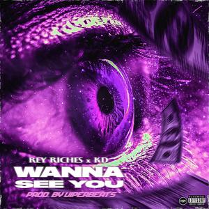 Wanna See You (feat. KDdaKID)