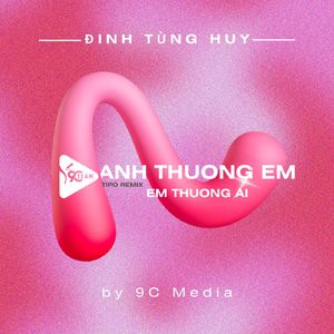 Anh Thương Em Em Thương Ai (Tipo Remix)