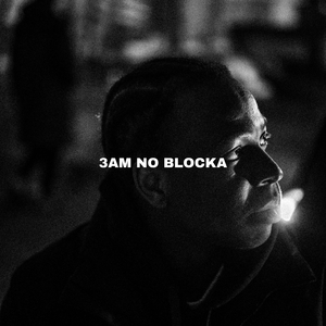 3AM NO BLOCKA