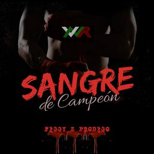 Sangre de Campeón (feat. Prodigo)