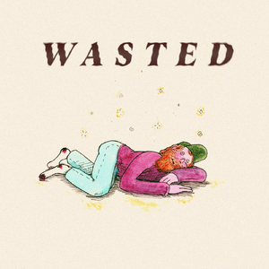 Wasted